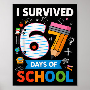 I Survived 67 Days Of School Funny Kids Teacher St Poster