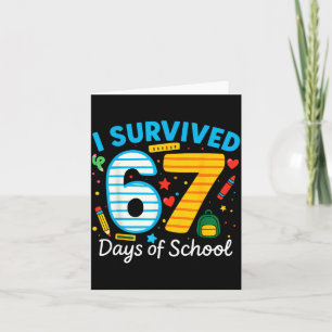 I Survived 67 Days Of School Funny Meme 67 Teacher Card
