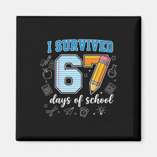 I Survived 67 Days Of School Funny Meme 67 Teacher Magnet