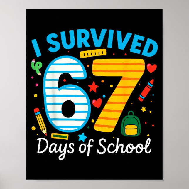 I Survived 67 Days Of School Funny Meme 67 Teacher Poster (Front)
