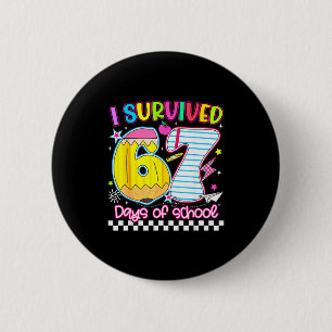I Survived 67 Days Of School Funny Meme Boy Girl T 6 Cm Round Badge