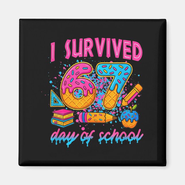 I Survived 67 Days Of School Funny Meme Ice Cream  Magnet (Front)