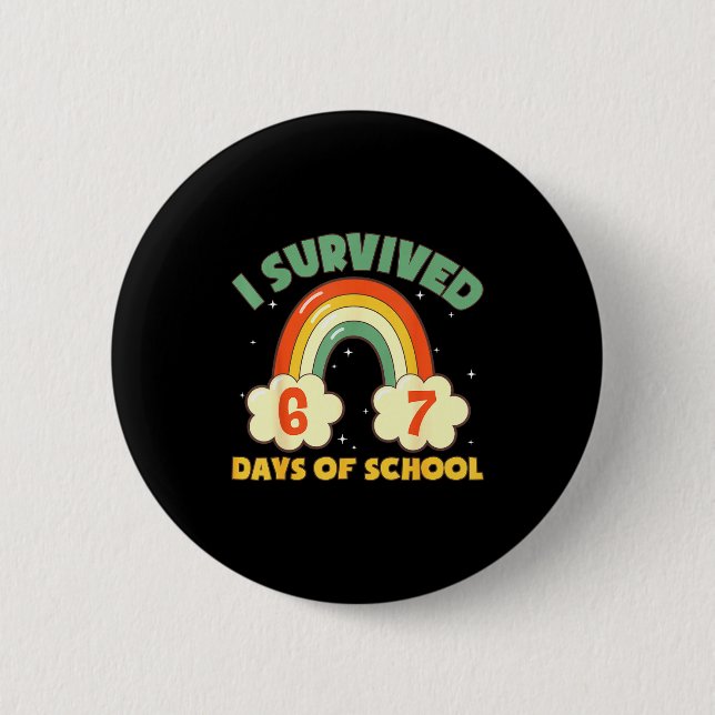 I Survived 67 Days Of School Funny Meme Student Te 6 Cm Round Badge (Front)