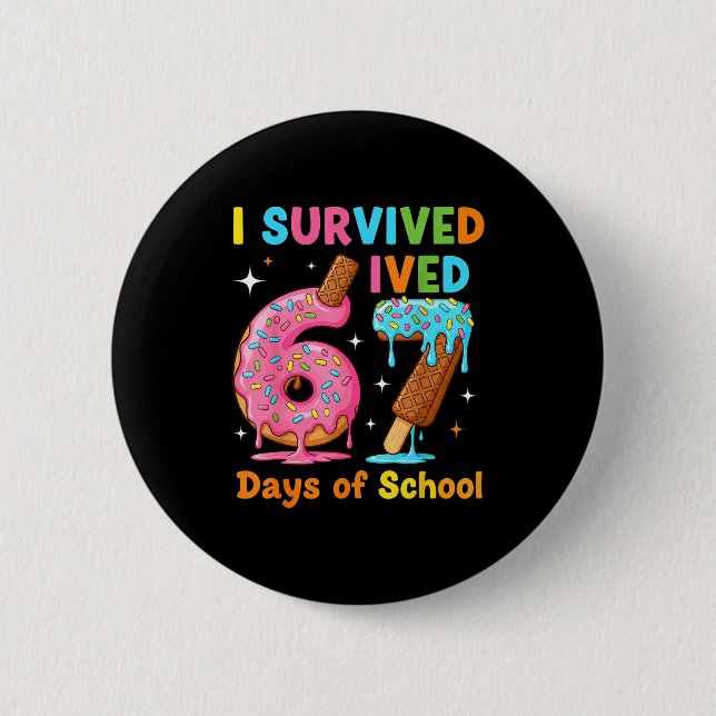 I Survived 67 Days Of School Funny Meme Teacher St 6 Cm Round Badge (Front)