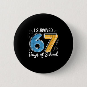 I Survived 67 Days Of School Funny Meme Teacher St 6 Cm Round Badge
