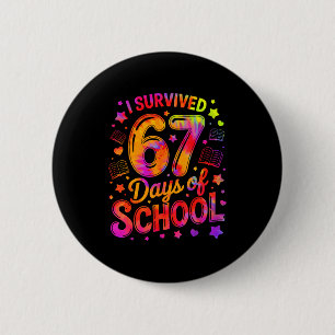 I Survived 67 Days Of School Funny Meme Teacher St 6 Cm Round Badge