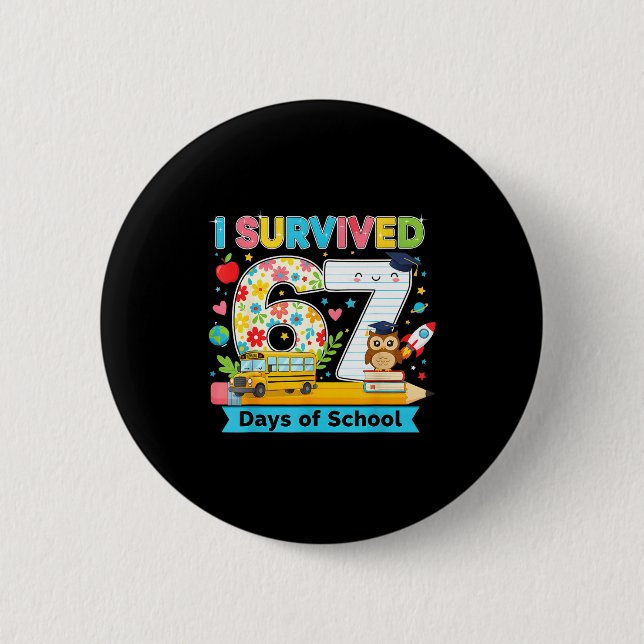 I Survived 67 Days Of School Funny Meme Teacher St 6 Cm Round Badge (Front)