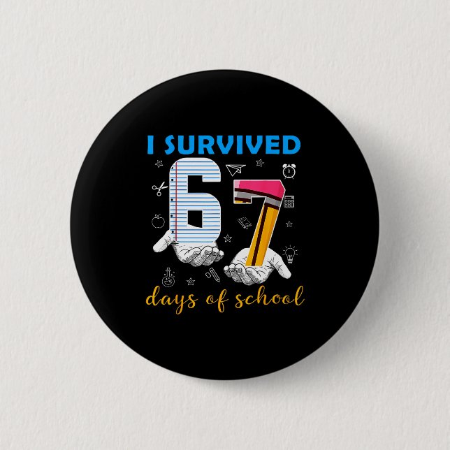 I Survived 67 Days Of School Funny Meme Teacher St 6 Cm Round Badge (Front)