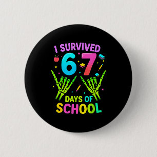 I Survived 67 Days Of School Funny Meme Teacher St 6 Cm Round Badge