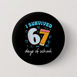 I Survived 67 Days Of School Funny Meme Teacher St 6 Cm Round Badge