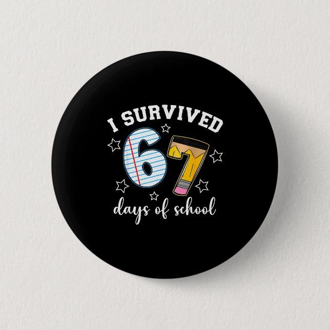 I Survived 67 Days Of School Funny Meme Teacher St 6 Cm Round Badge (Front)