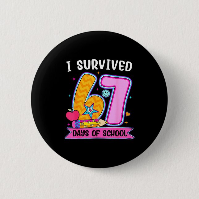 I Survived 67 Days Of School Funny Meme Teacher St 6 Cm Round Badge (Front)