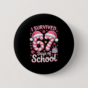 I Survived 67 Days Of School Funny Meme Teacher St 6 Cm Round Badge