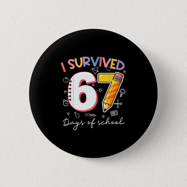 I Survived 67 Days Of School Funny Meme Teacher St 6 Cm Round Badge (Front)