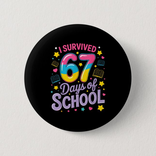 I Survived 67 Days Of School Funny Meme Teacher St 6 Cm Round Badge (Front)