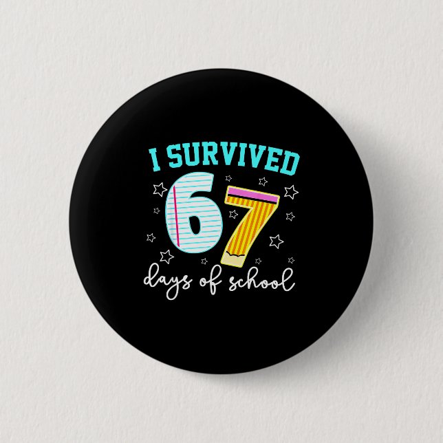 I Survived 67 Days Of School Funny Meme Teacher St 6 Cm Round Badge (Front)