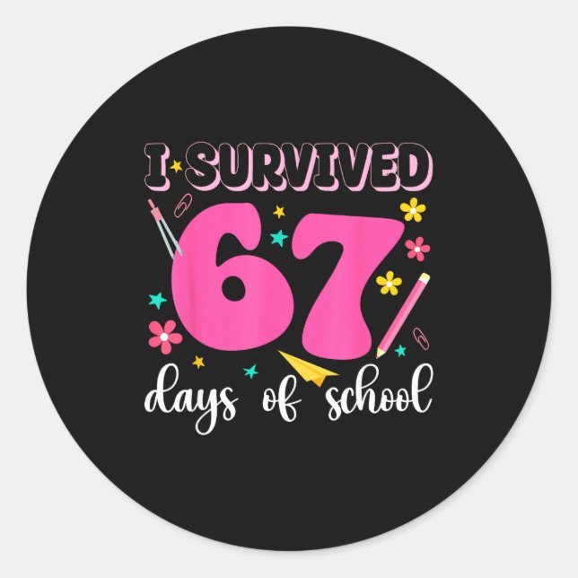 I Survived 67 Days Of School Funny Meme Teacher St Classic Round Sticker (Front)