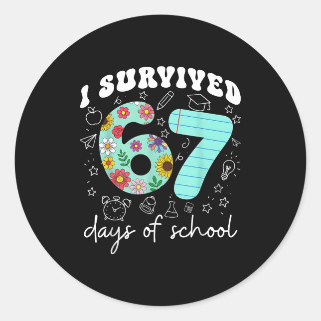 I Survived 67 Days Of School Funny Meme Teacher St Classic Round Sticker (Front)