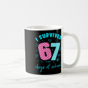 I Survived 67 Days Of School Funny Meme Teacher St Coffee Mug