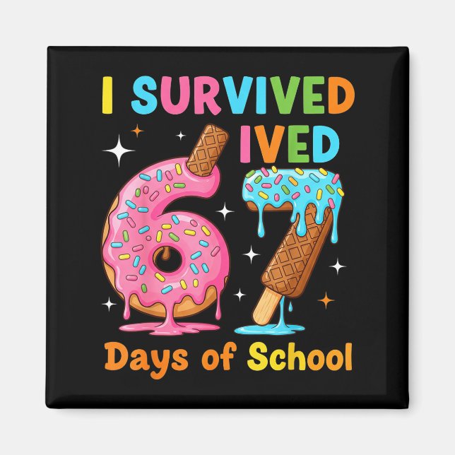 I Survived 67 Days Of School Funny Meme Teacher St Magnet (Front)