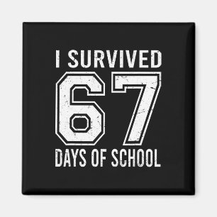 I Survived 67 Days Of School Funny Meme Teacher St Magnet