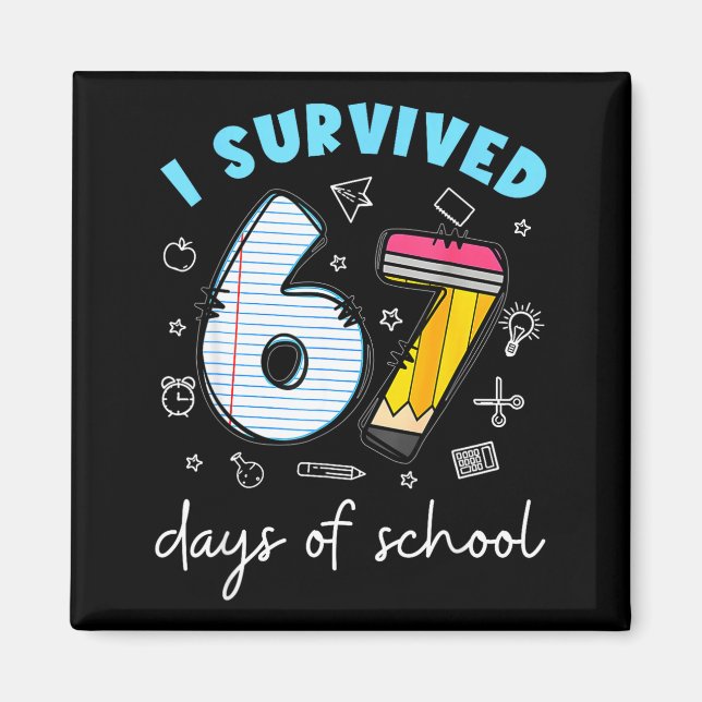 I Survived 67 Days Of School Funny Meme Teacher St Magnet (Front)