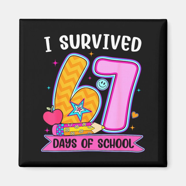 I Survived 67 Days Of School Funny Meme Teacher St Magnet (Front)