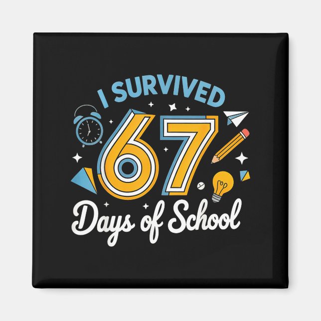 I Survived 67 Days Of School Funny Meme Teacher St Magnet (Front)