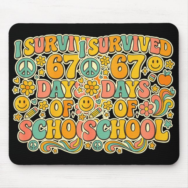 I Survived 67 Days Of School Funny Meme Teacher St Mouse Pad (Front)