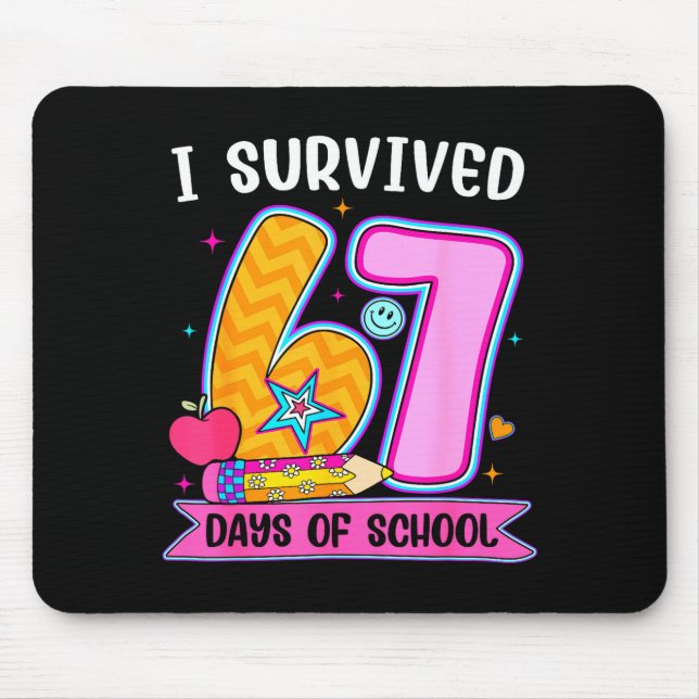 I Survived 67 Days Of School Funny Meme Teacher St Mouse Pad (Front)