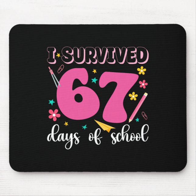 I Survived 67 Days Of School Funny Meme Teacher St Mouse Pad (Front)