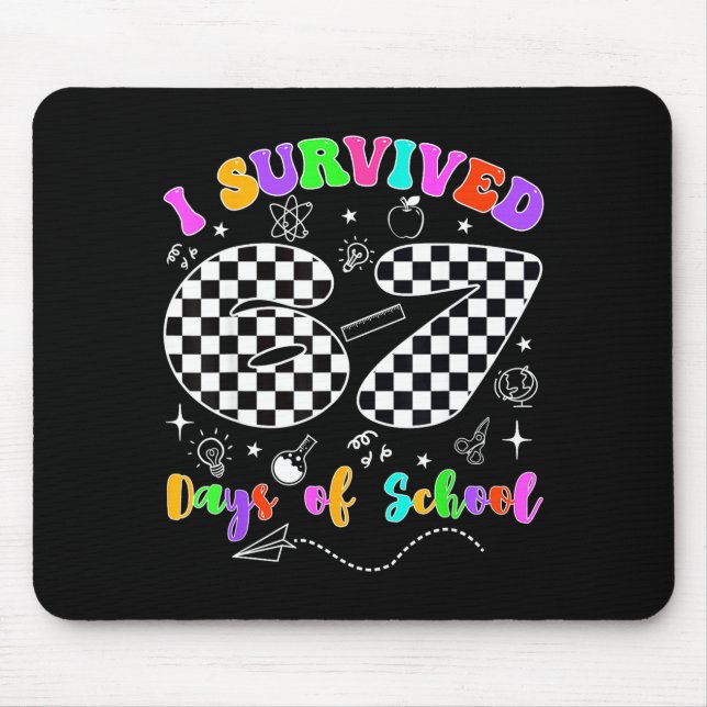 I Survived 67 Days Of School Funny Meme Teacher St Mouse Pad (Front)