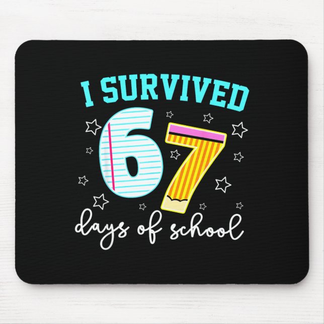 I Survived 67 Days Of School Funny Meme Teacher St Mouse Pad (Front)