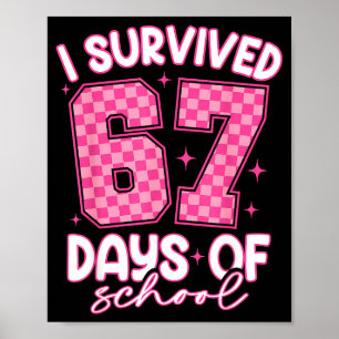 I Survived 67 Days Of School Funny Meme Teacher St Poster