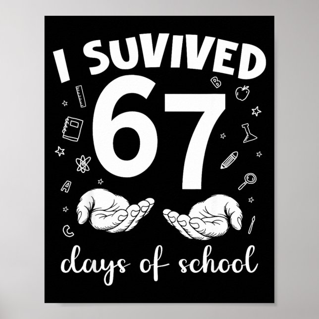 I Survived 67 Days Of School Funny Meme Teacher St Poster (Front)