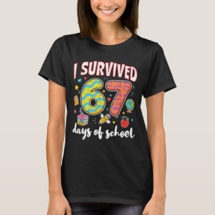 I Survived 67 Days Of School Funny Meme Teacher St T-Shirt