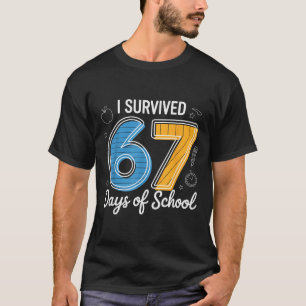I Survived 67 Days Of School Funny Meme Teacher St T-Shirt
