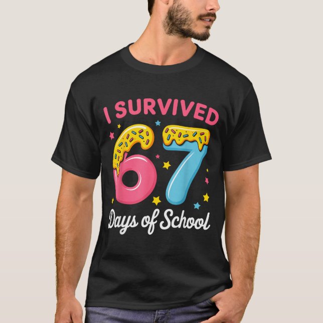 I Survived 67 Days Of School Funny Meme Teacher St T-Shirt (Front)