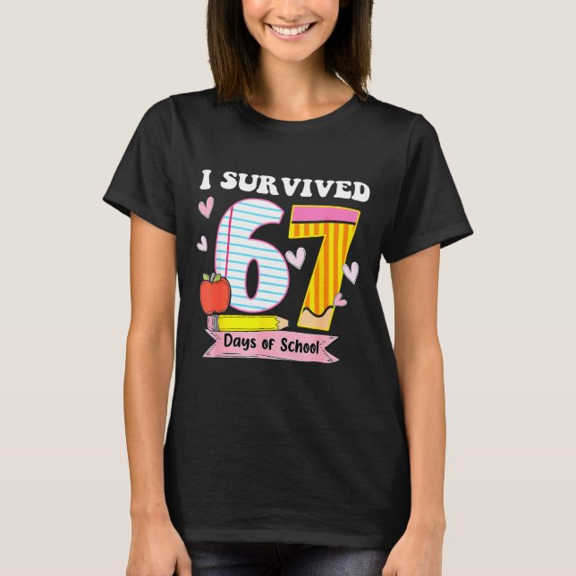I Survived 67 Days Of School Funny Meme Teacher St T-Shirt (Front)