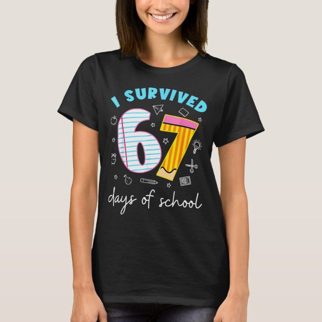 I Survived 67 Days Of School Funny Meme Teacher St T-Shirt (Front)