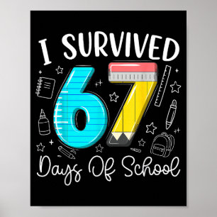 I Survived 67 Days Of School Funny Meme Teachers S Poster