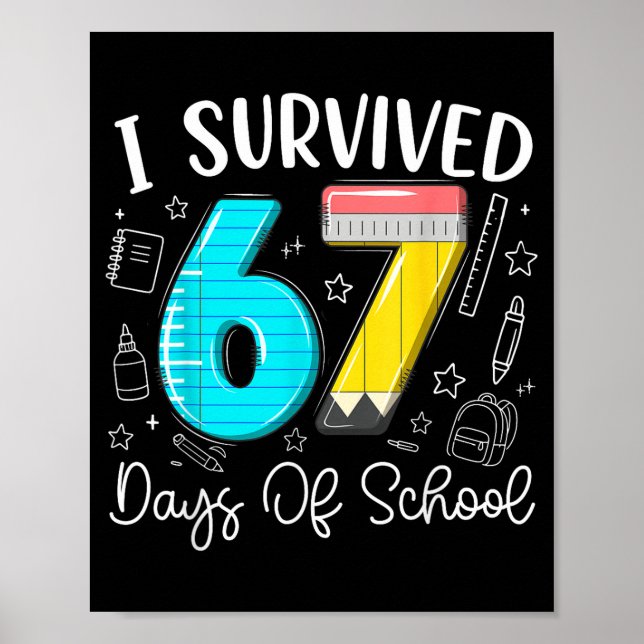 I Survived 67 Days Of School Funny Meme Teachers S Poster (Front)