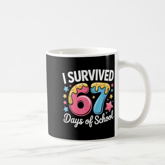 I Survived 67 Days Of School Funny Six Seven 6 7 M Coffee Mug (Right)