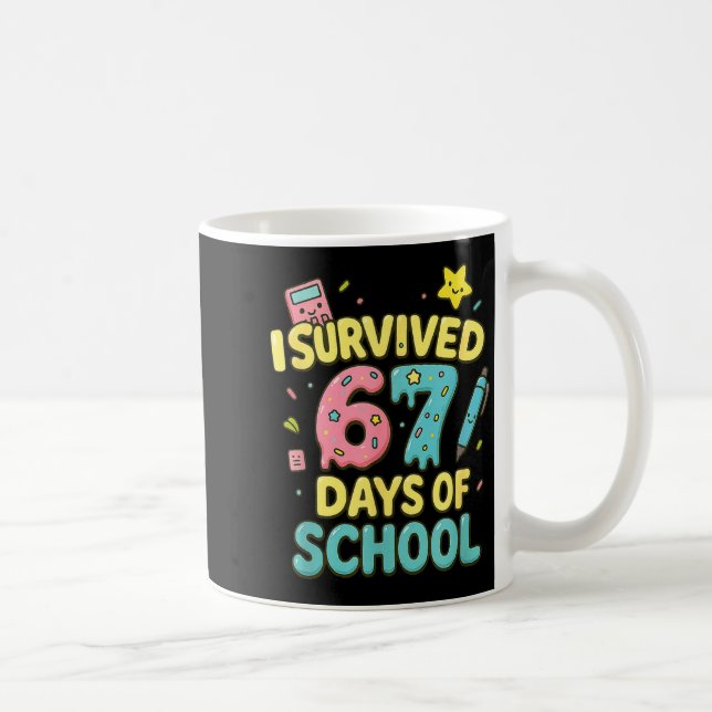 I Survived 67 Days Of School Funny Six Seven 6 7 M Coffee Mug (Right)