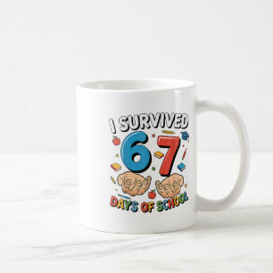 I Survived 67 Days Of School Funny Six Seven 6 7 M Coffee Mug