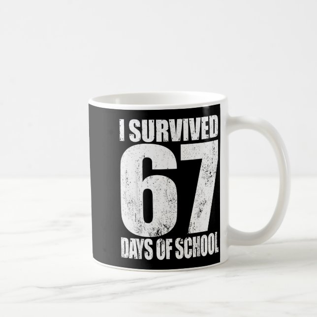 I Survived 67 Days Of School Funny Six Seven 6 7 M Coffee Mug (Right)