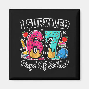 I Survived 67 Days Of School Funny Six Seven 6 7 M Magnet