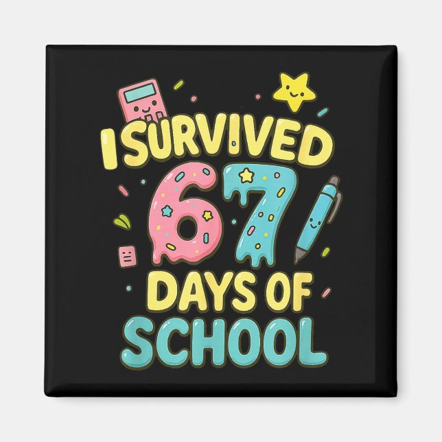 I Survived 67 Days Of School Funny Six Seven 6 7 M Magnet (Front)