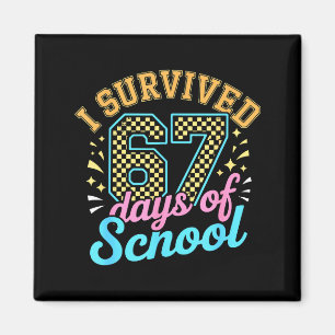 I Survived 67 Days Of School Funny Six Seven 6 7 M Magnet