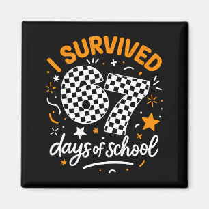 I Survived 67 Days Of School Funny Six Seven 6 7 M Magnet